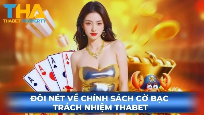 Đôi nét về chính sách cờ bạc trách nhiệm Thabet